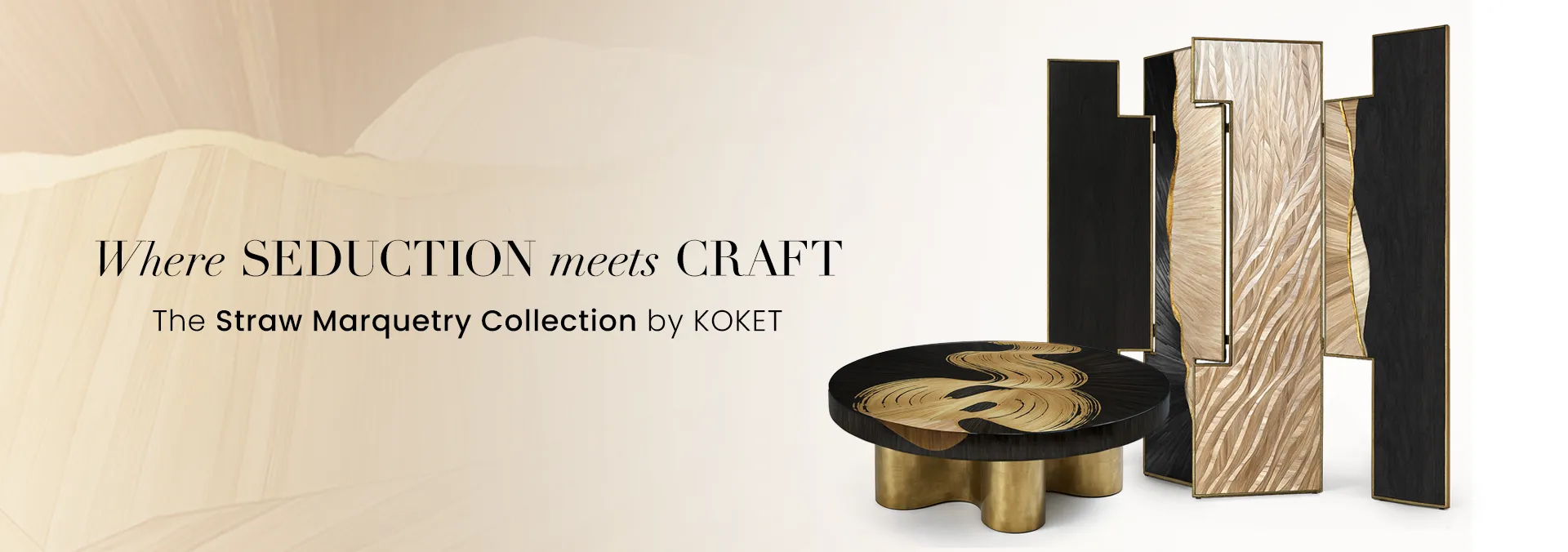 A wide shot of luxurious furniture featuring the Straw Marquetry Collection by KOKET, with a black and gold coffee table and tall screens.